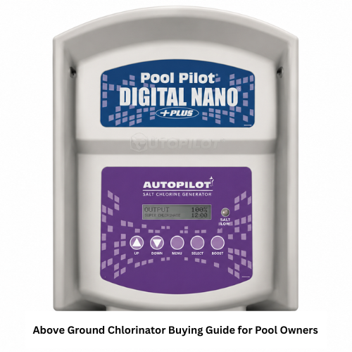 Above Ground Chlorinator Buying Guide for Pool Owners